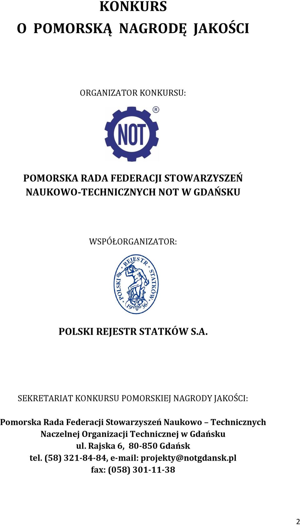 POMORSKIEJ NAGRODY JAKOŚCI: Pomorska Rada Federacji Stowarzyszeń Naukowo Technicznych Naczelnej