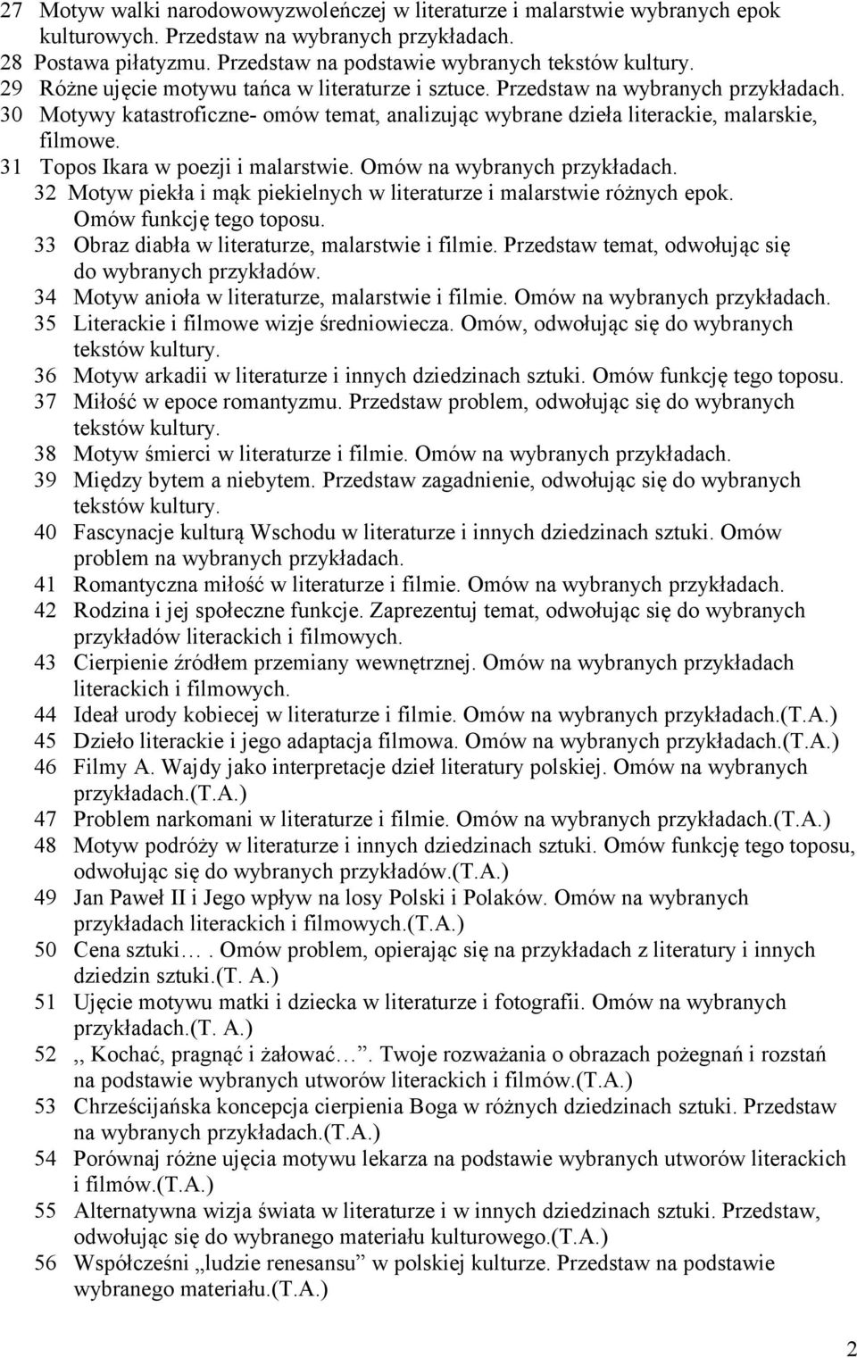 31 Topos Ikara w poezji i malarstwie. Omów na wybranych 32 Motyw piekła i mąk piekielnych w literaturze i malarstwie różnych epok. Omów funkcję tego toposu.