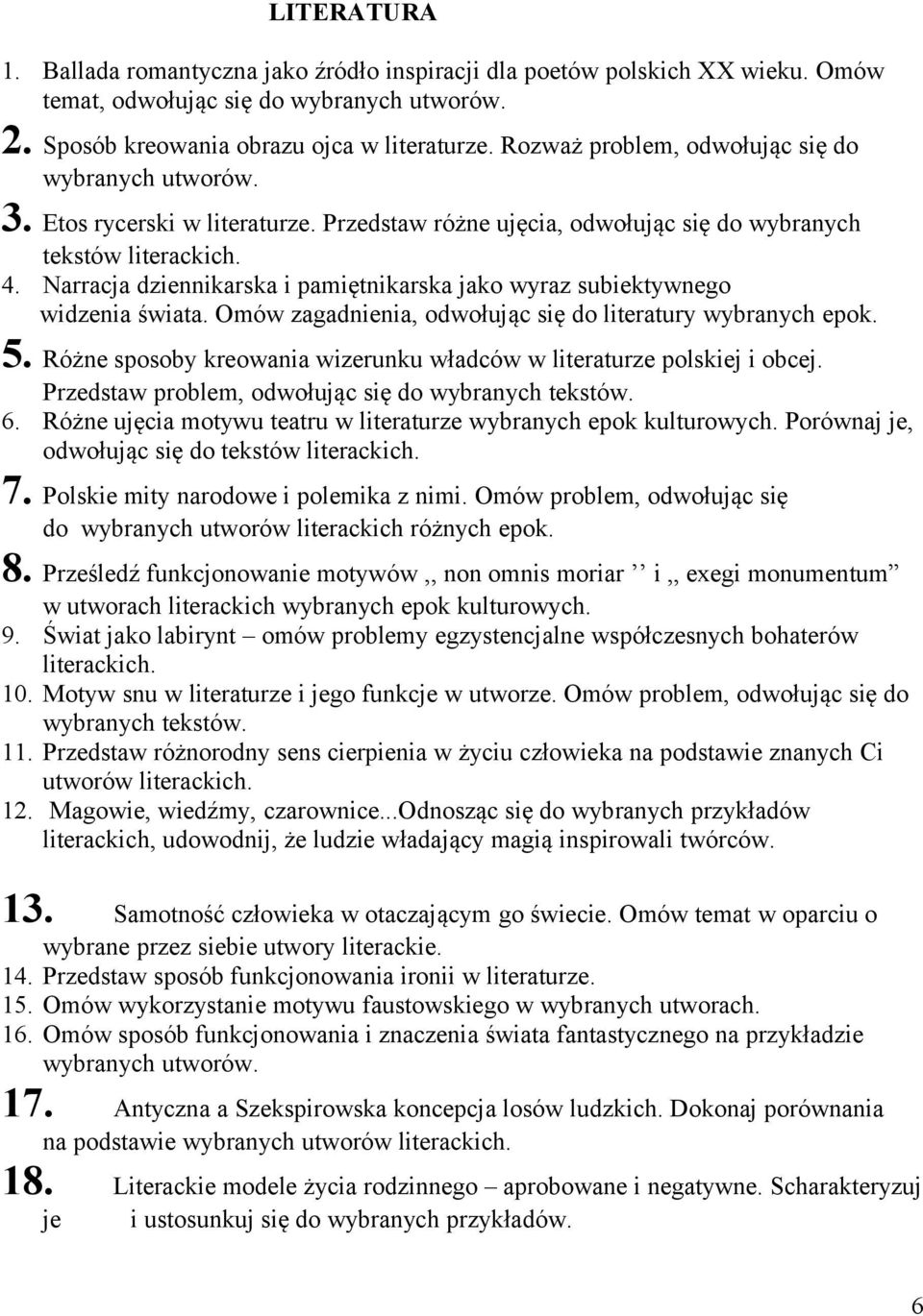 Narracja dziennikarska i pamiętnikarska jako wyraz subiektywnego widzenia świata. Omów zagadnienia, odwołując się do literatury wybranych epok. 5.