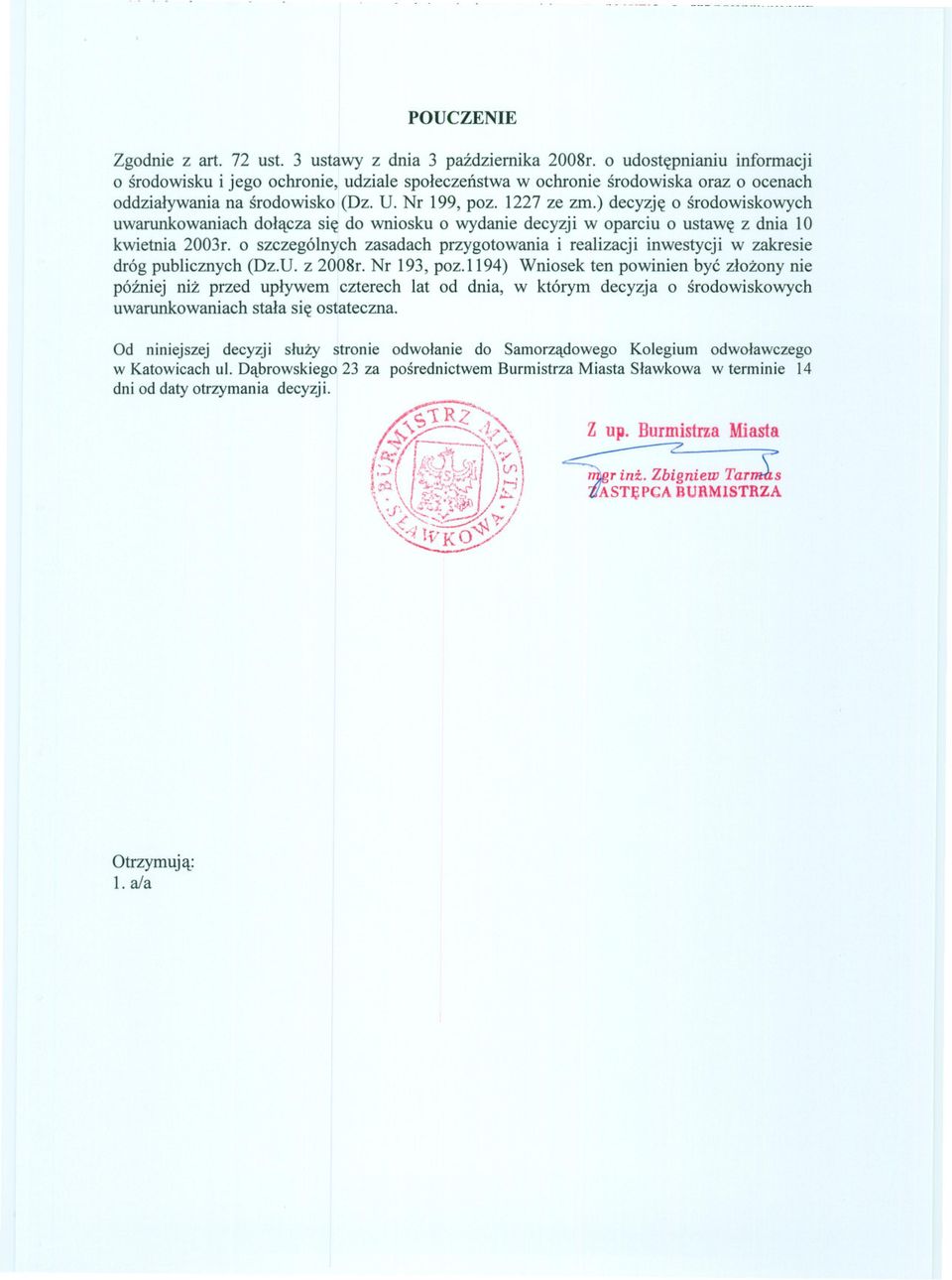) decyzje o srodowiskowych uwarunkowaniach dolacza sie do wniosku o wydanie decyzji w oparciu o ustawe z dnia 10 kwietnia 2003r.