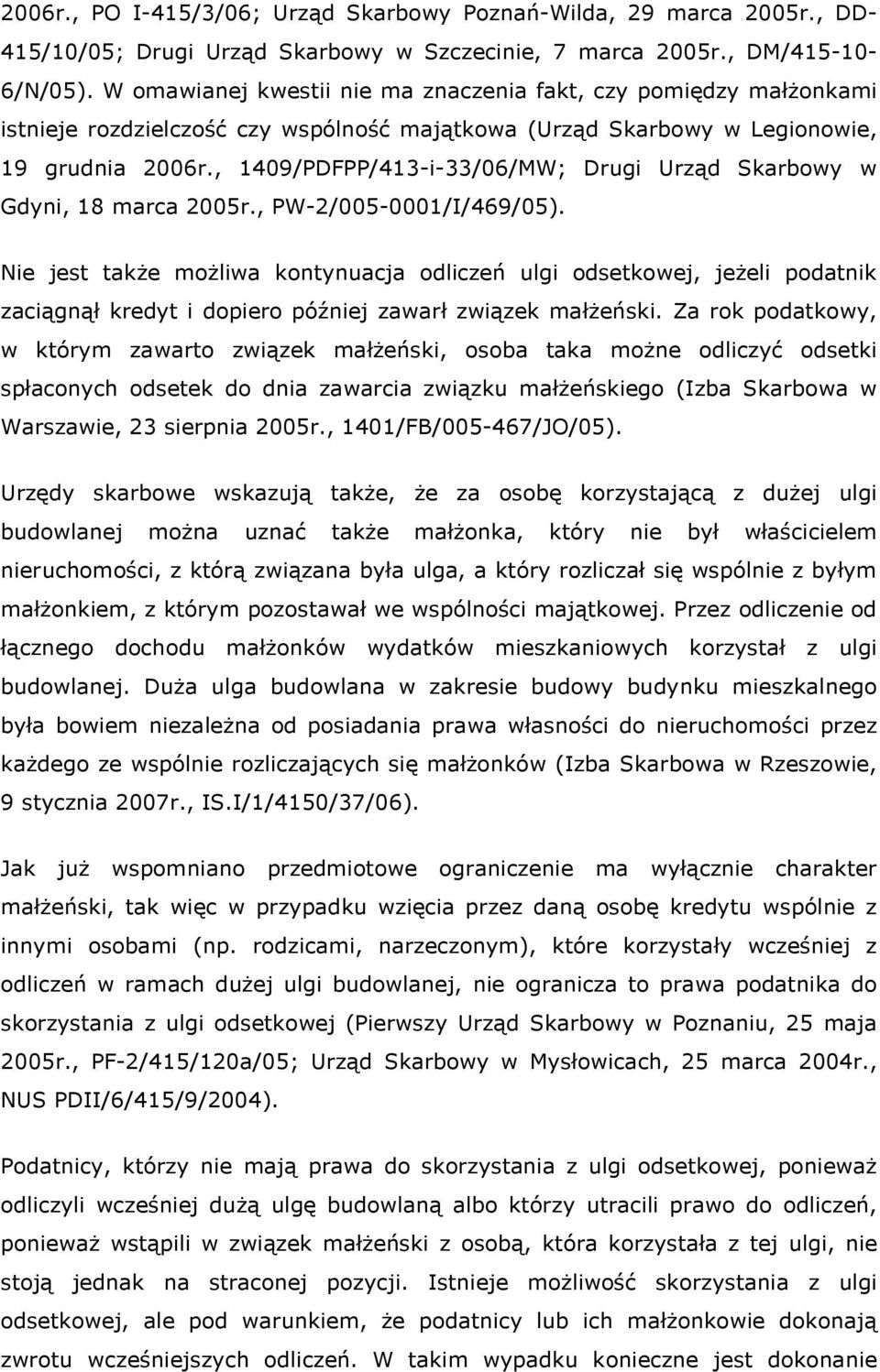 , 1409/PDFPP/413-i-33/06/MW; Drugi Urząd Skarbowy w Gdyni, 18 marca 2005r., PW-2/005-0001/I/469/05).