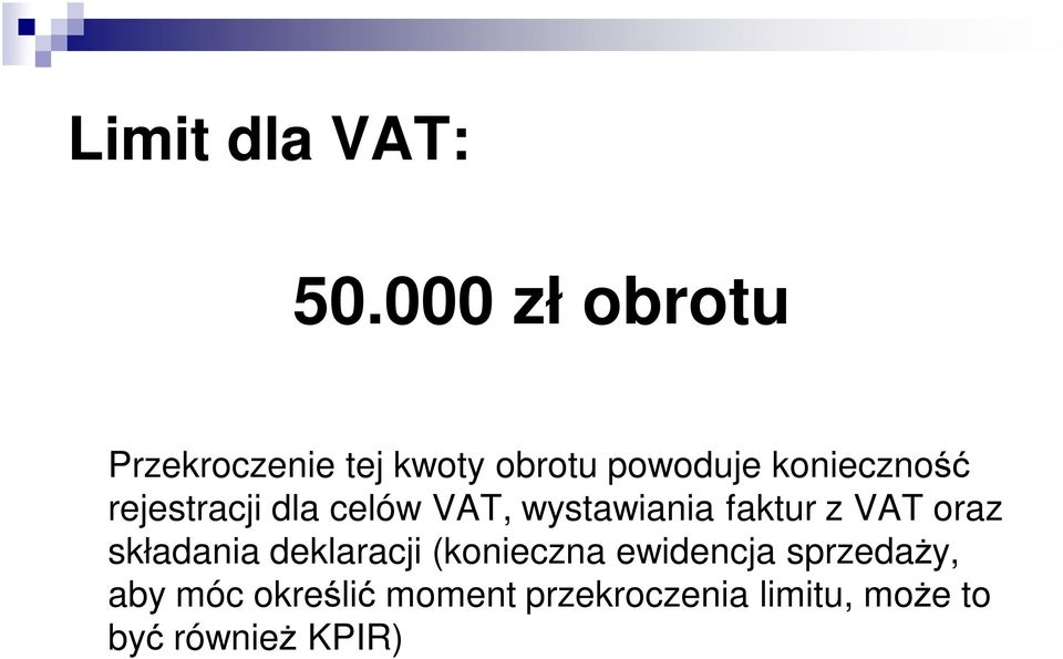 rejestracji dla celów VAT, wystawiania faktur z VAT oraz składania