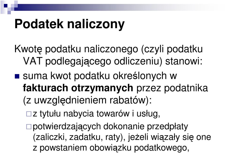 uwzględnieniem rabatów): z tytułu nabycia towarów i usług, potwierdzających dokonanie