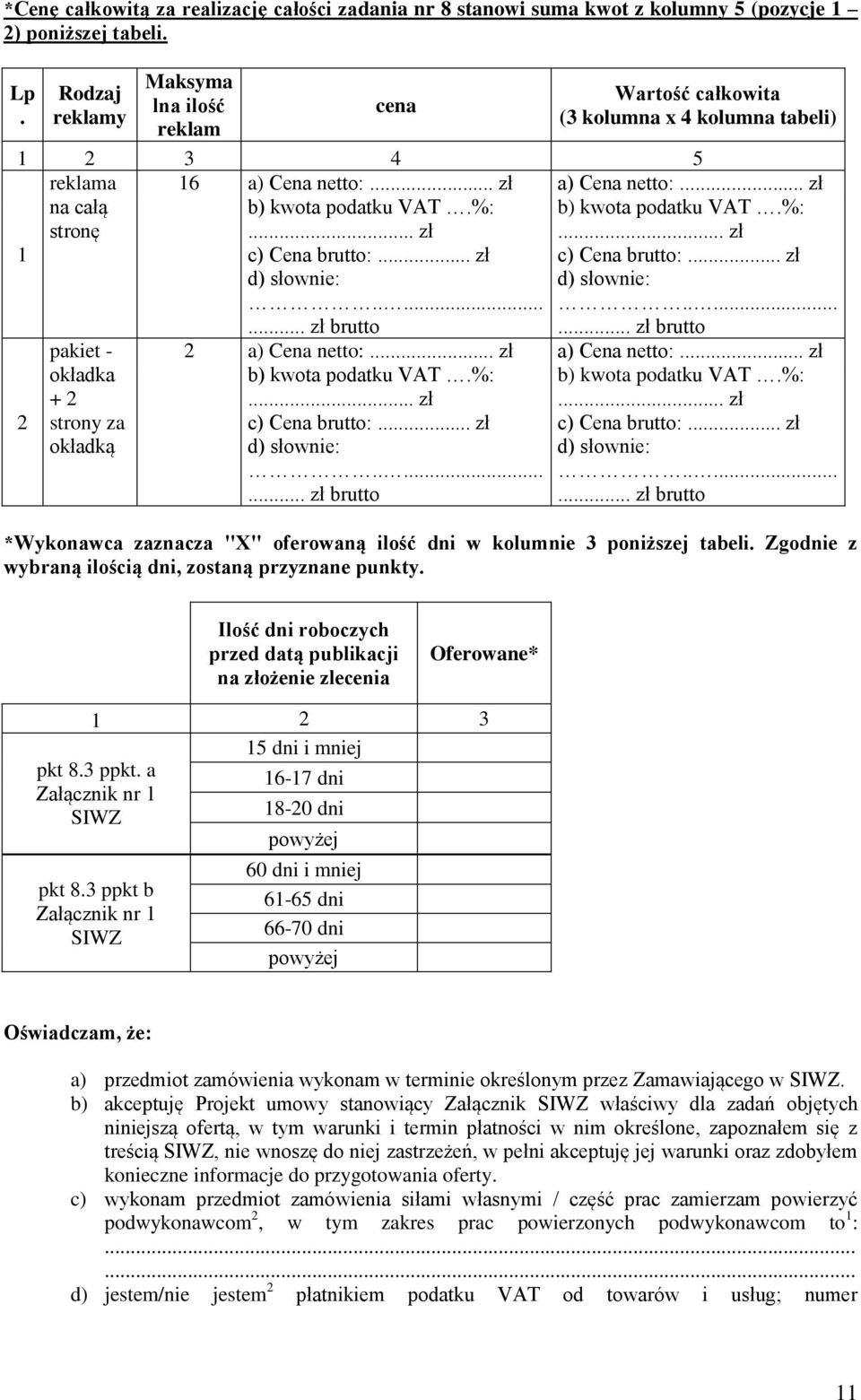3 ppkt. a 6-7 dni Załącznik nr SIWZ 8-0 dni pkt 8.