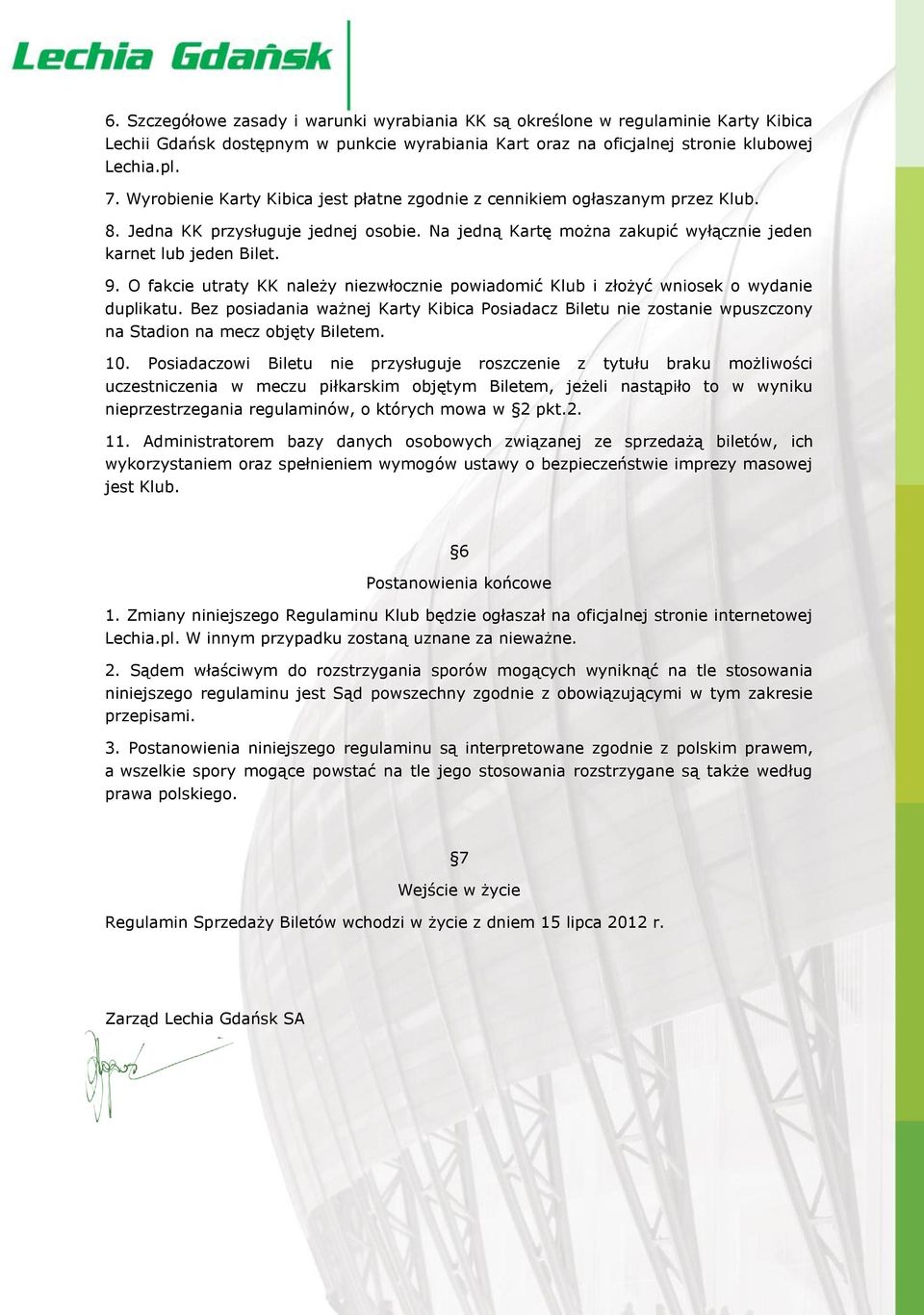 O fakcie utraty KK należy niezwłocznie powiadomić Klub i złożyć wniosek o wydanie duplikatu.