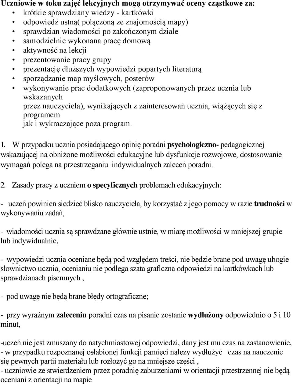 dodatkowych (zaproponowanych przez ucznia lub wskazanych przez nauczyciela), wynikających z zainteresowań ucznia, wiążących się z programem jak i wykraczające poza program. 1.