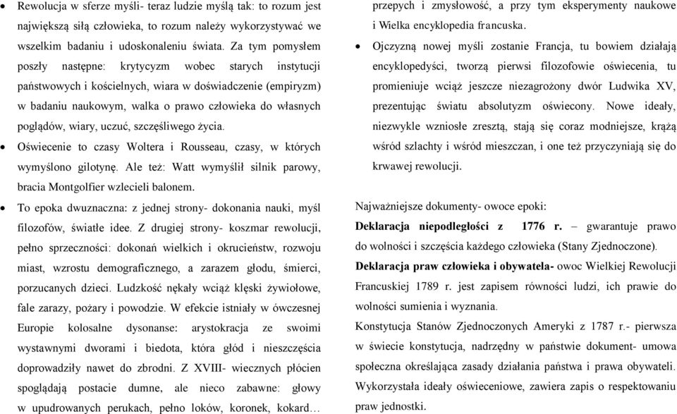 wiary, uczuć, szczęśliwego życia. Oświecenie to czasy Woltera i Rousseau, czasy, w których wymyślono gilotynę. Ale też: Watt wymyślił silnik parowy, bracia Montgolfier wzlecieli balonem.
