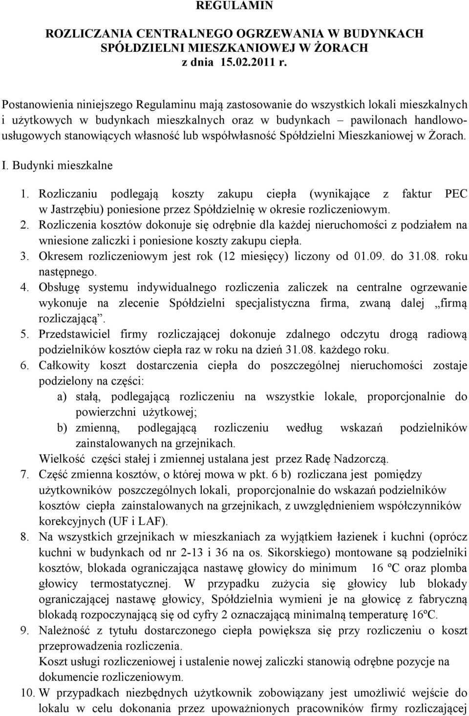 współwłasność Spółdzielni Mieszkaniowej w Żorach. I. Budynki mieszkalne 1.