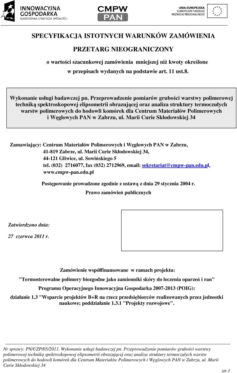 Przeprowadzenie pomiarów grubości warstwy polimerowej techniką spektroskopowej elipsometrii obrazującej oraz analiza struktury termoczułych warstw polimerowych do hodowli komórek dla Centrum