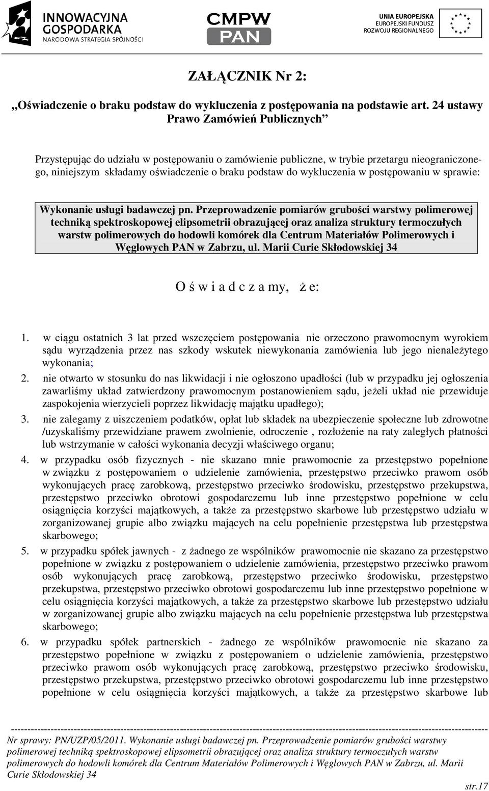 wykluczenia w postępowaniu w sprawie: Wykonanie usługi badawczej pn.