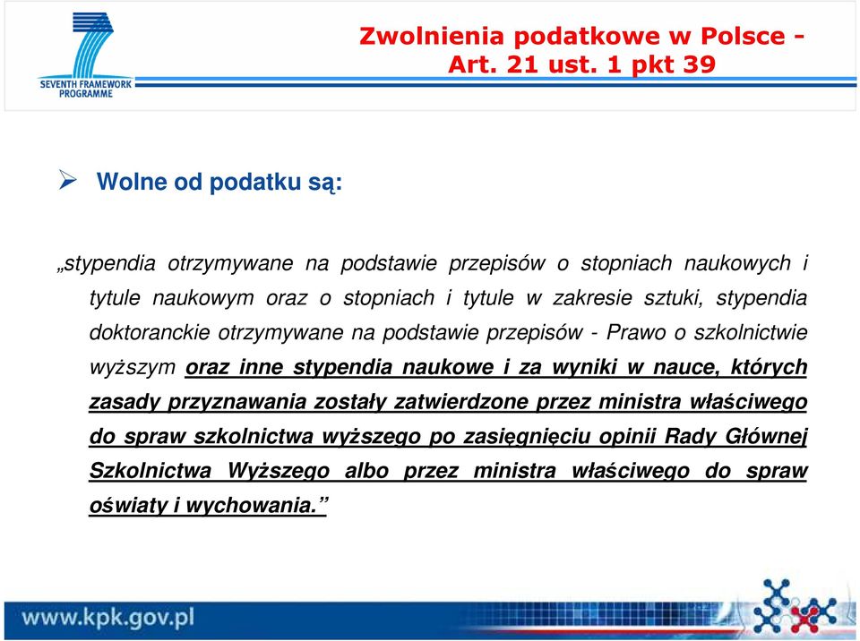 w zakresie sztuki, stypendia doktoranckie otrzymywane na podstawie przepisów - Prawo o szkolnictwie wyŝszym oraz inne stypendia naukowe i za