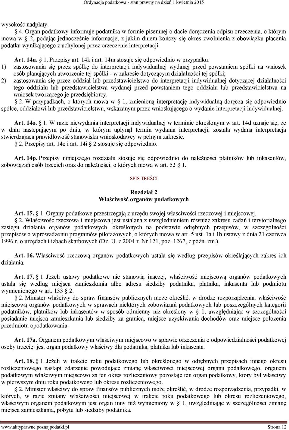 płacenia podatku wynikającego z uchylonej przez orzeczenie interpretacji. Art. 14n. 1. Przepisy art. 14k i art.