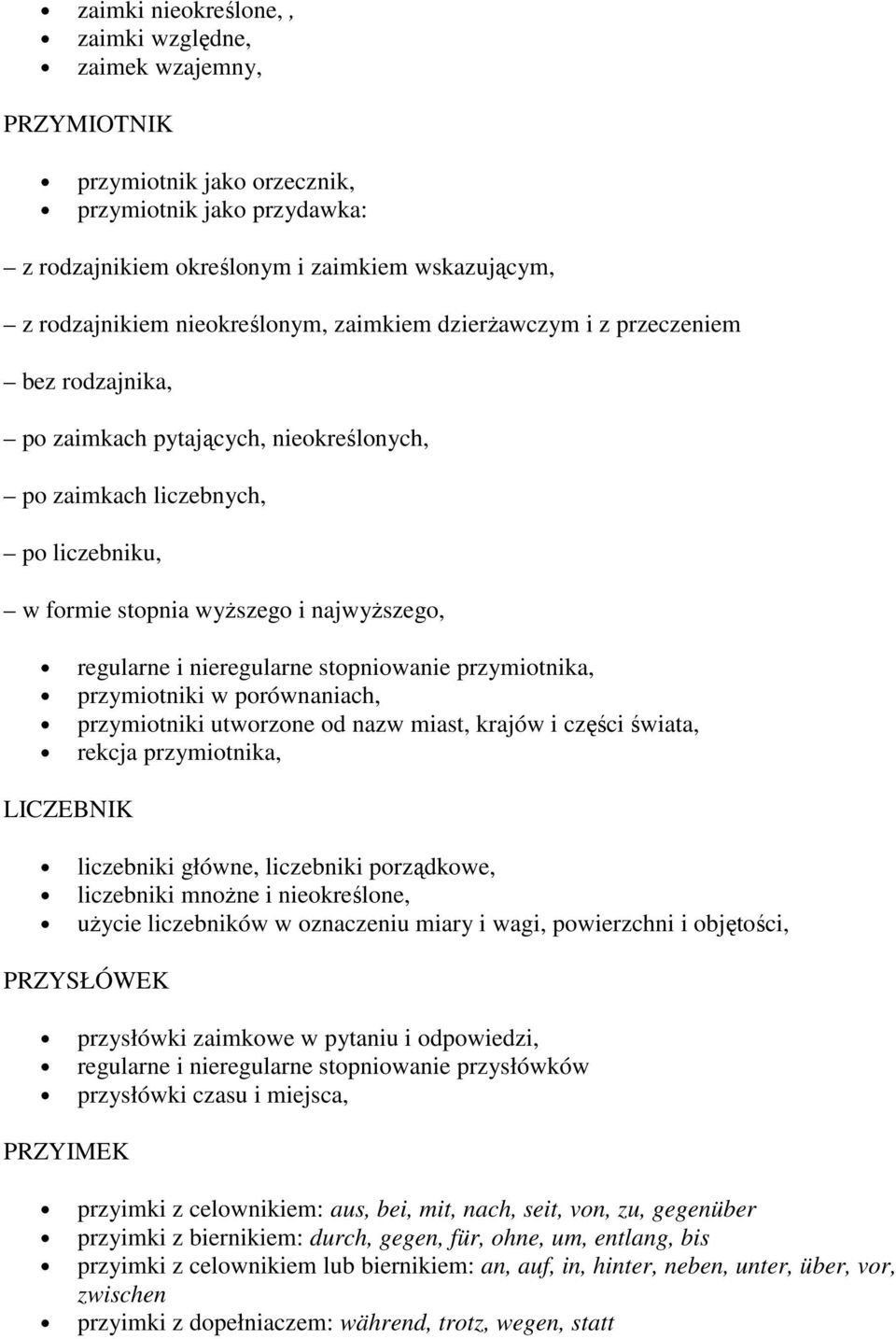 i nieregularne stopniowanie przymiotnika, przymiotniki w porównaniach, przymiotniki utworzone od nazw miast, krajów i części świata, rekcja przymiotnika, LICZEBNIK liczebniki główne, liczebniki