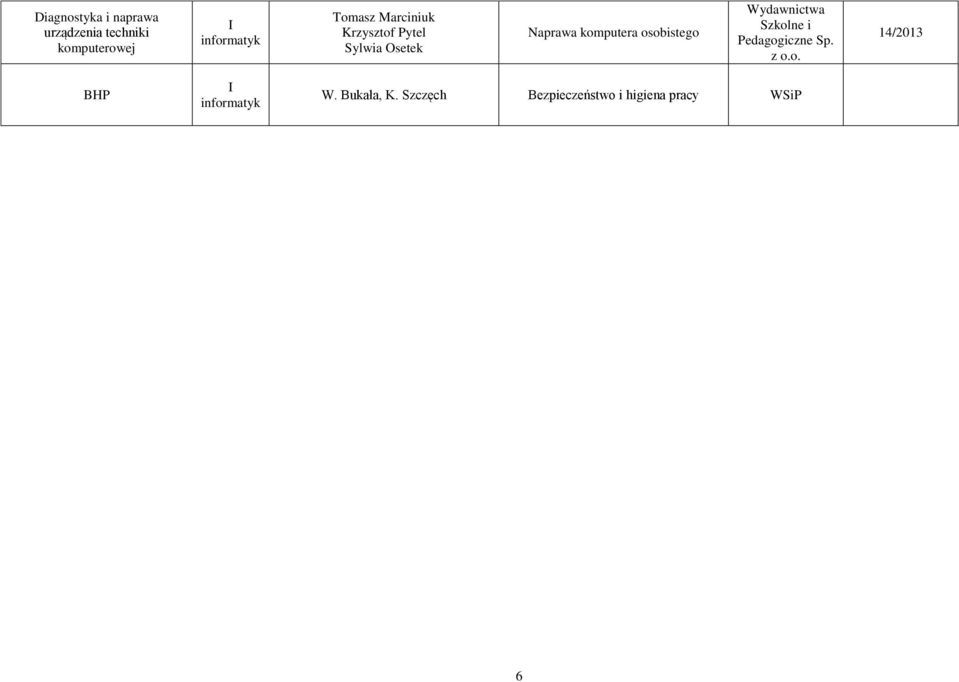 osobistego Wydawnictwa Szkolne i Pedagogiczne Sp. z o.o. 14/2013 BHP informatyk W.