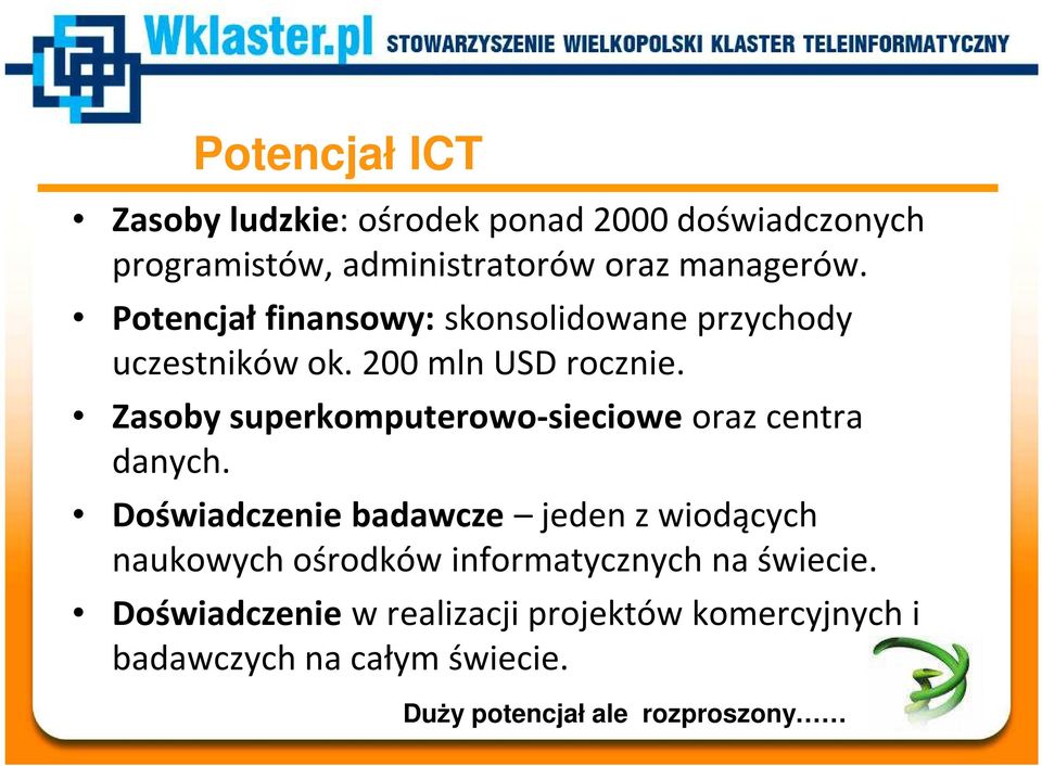 Zasoby superkomputerowo-sieciowe oraz centra danych.