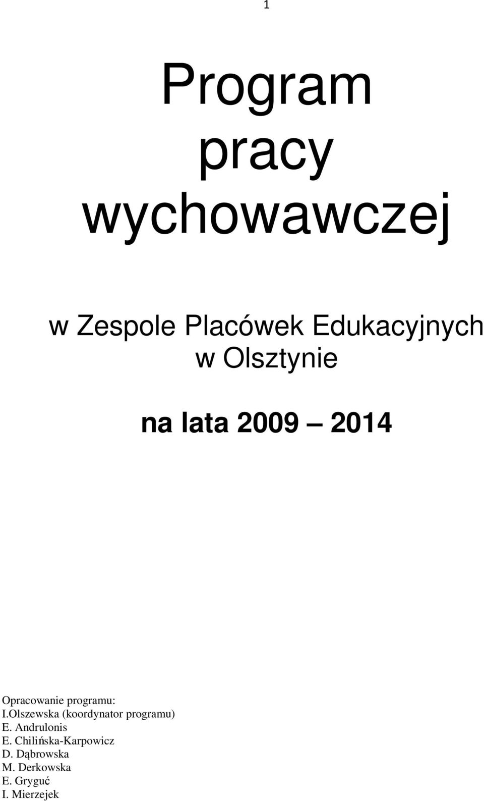 programu: I.Olszewska (koordynator programu) E.