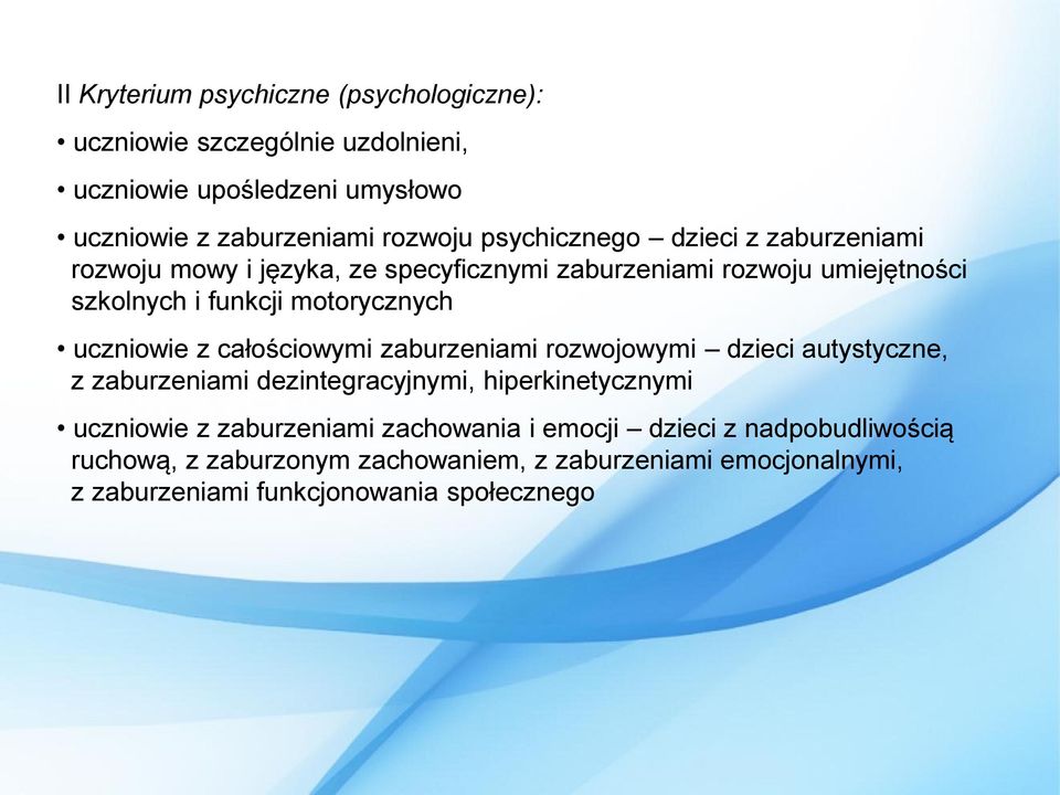 uczniowie z całościowymi zaburzeniami rozwojowymi dzieci autystyczne, z zaburzeniami dezintegracyjnymi, hiperkinetycznymi uczniowie z