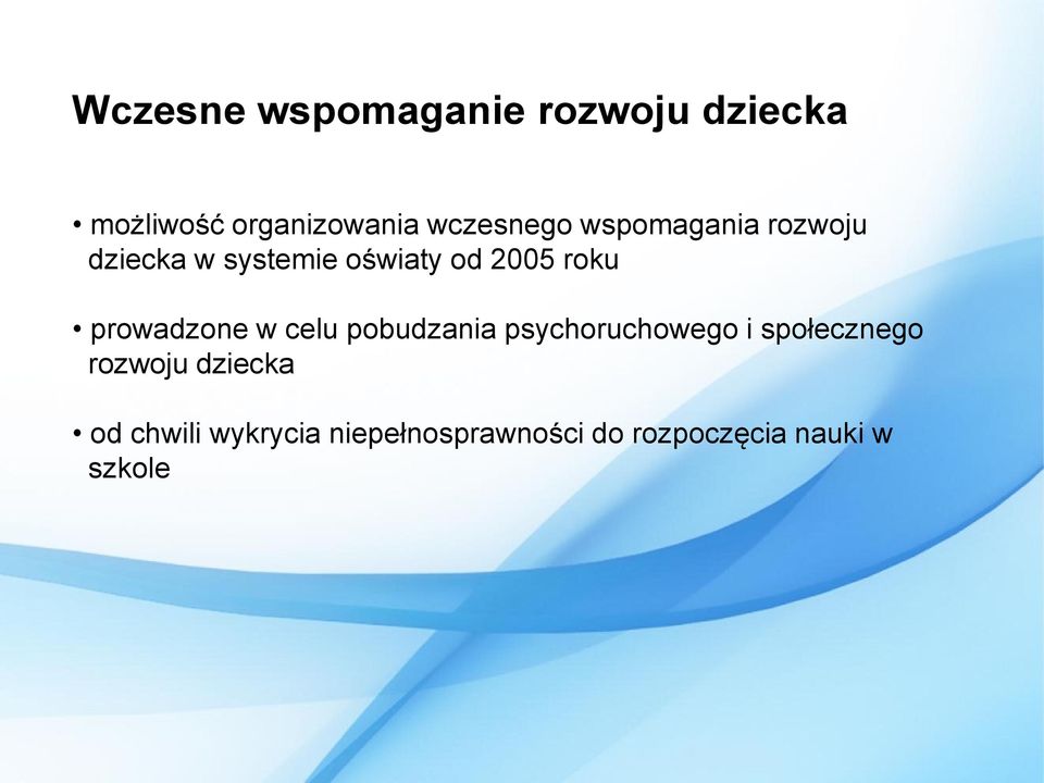 roku prowadzone w celu pobudzania psychoruchowego i społecznego