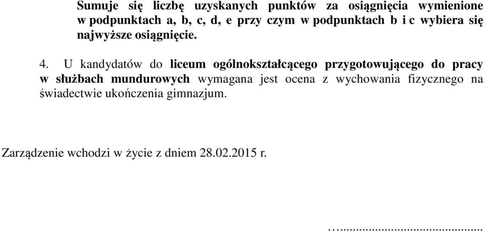 U kandydatów do liceum ogólnokształcącego przygotowującego do pracy w służbach mundurowych