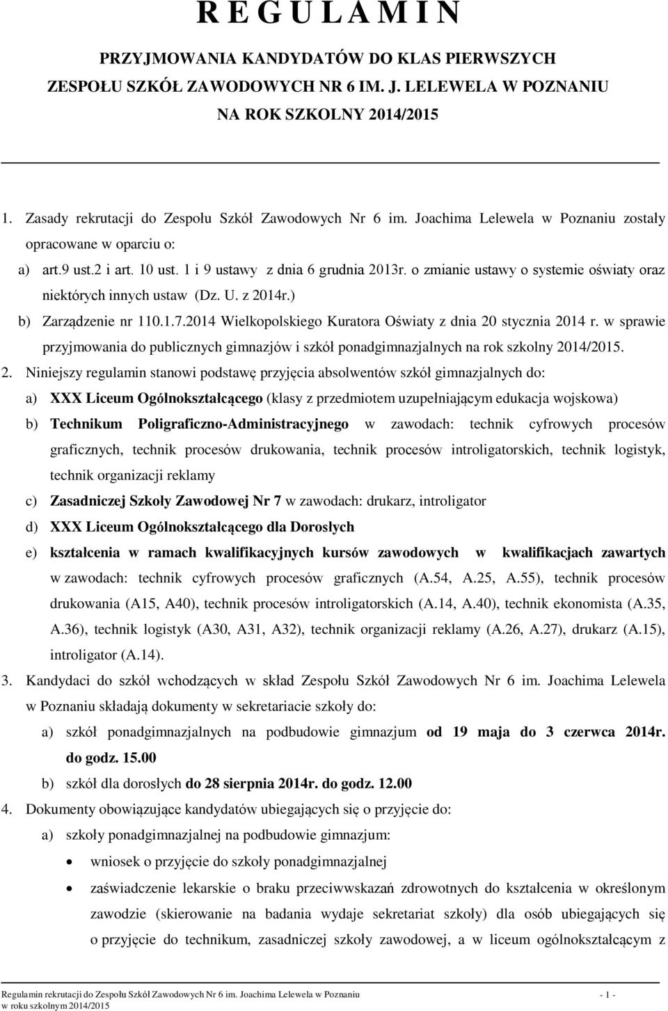 z 2014r.) b) Zarządzenie nr 110.1.7.2014 Wielkopolskiego Kuratora Oświaty z dnia 20 stycznia 2014 r.