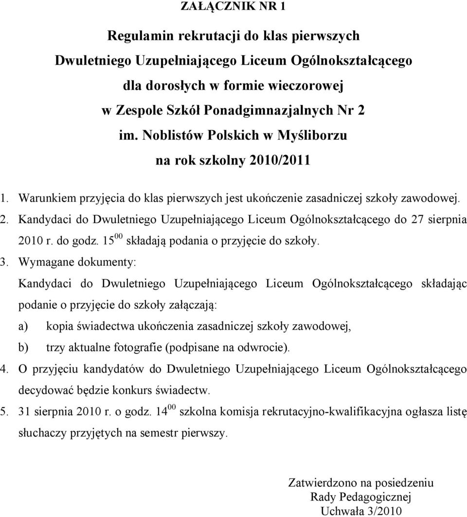 15 00 składają podania o przyjęcie do szkoły. 3.