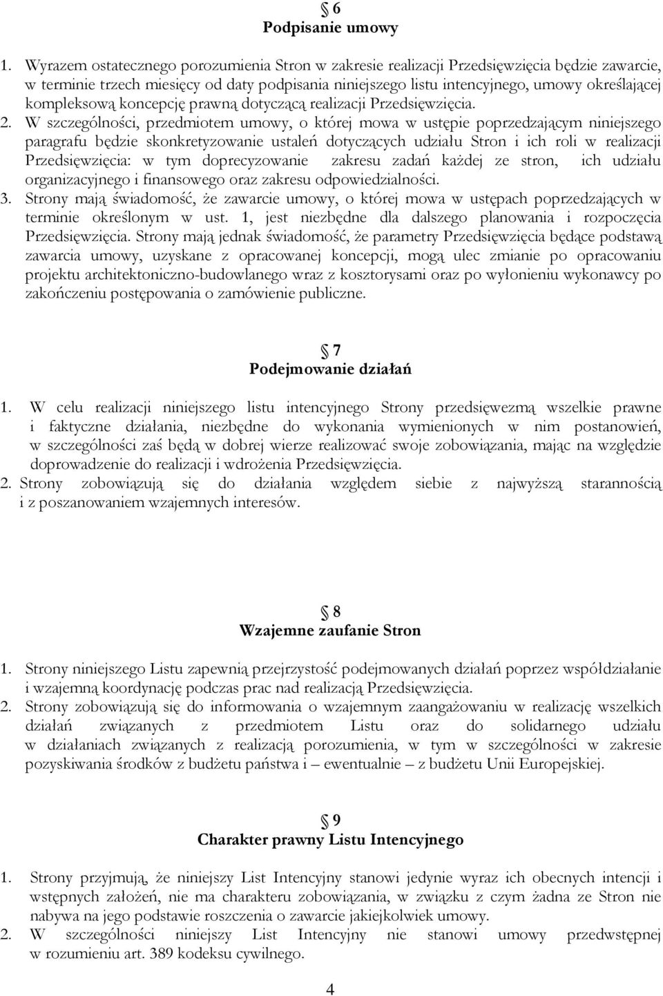 kompleksową koncepcję prawną dotyczącą realizacji Przedsięwzięcia. 2.