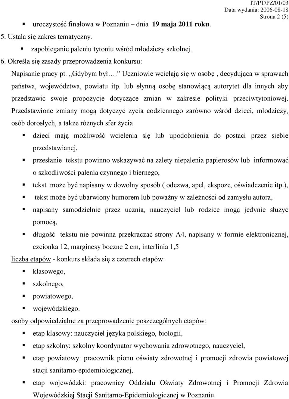 lub słynną osobę stanowiącą autorytet dla innych aby przedstawić swoje propozycje dotyczące zmian w zakresie polityki przeciwtytoniowej.