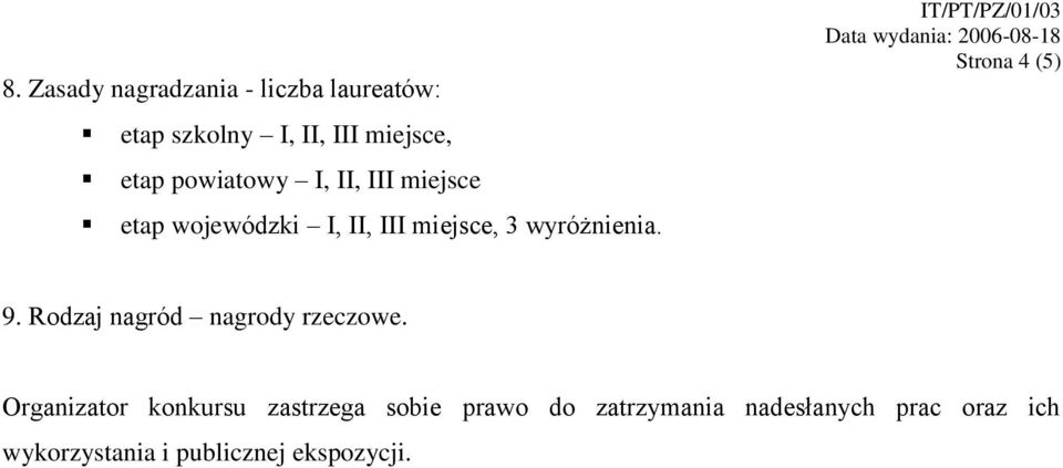 Strona 4 (5) 9. Rodzaj nagród nagrody rzeczowe.