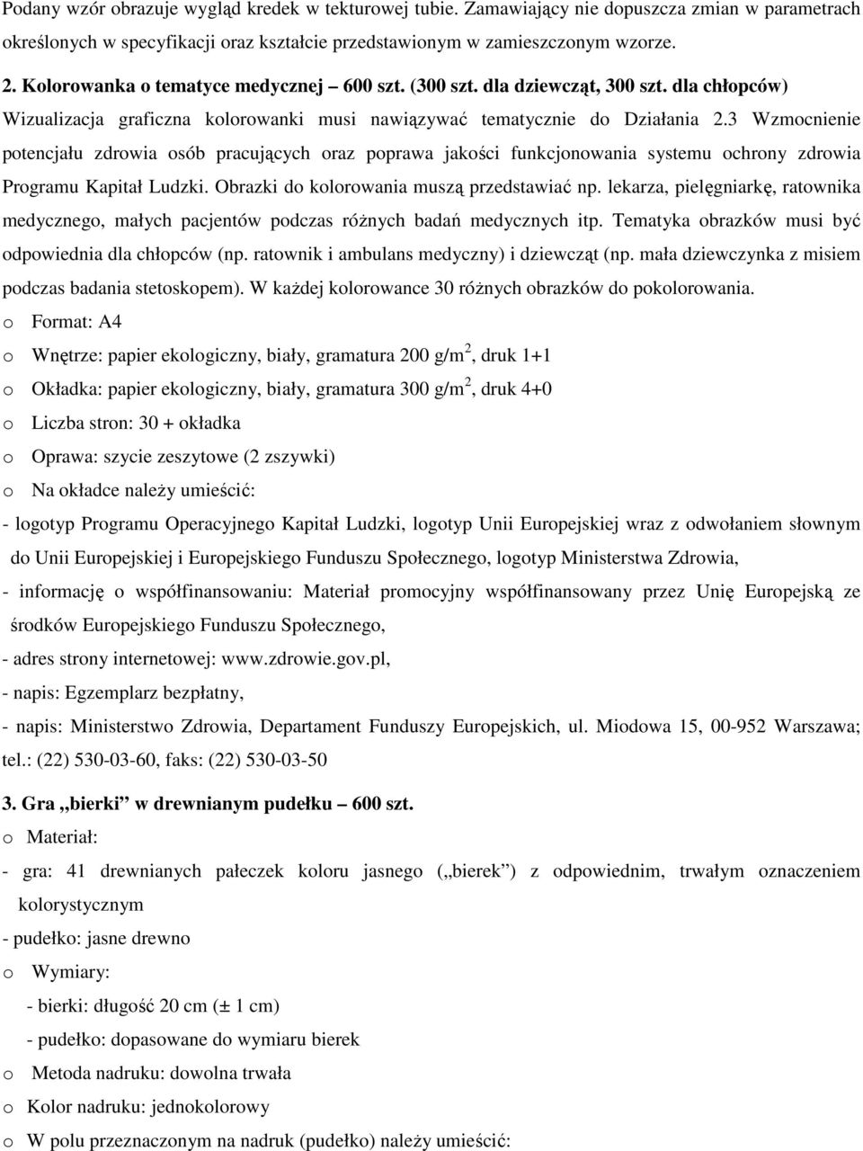 3 Wzmocnienie potencjału zdrowia osób pracujących oraz poprawa jakości funkcjonowania systemu ochrony zdrowia Programu Kapitał Ludzki. Obrazki do kolorowania muszą przedstawiać np.