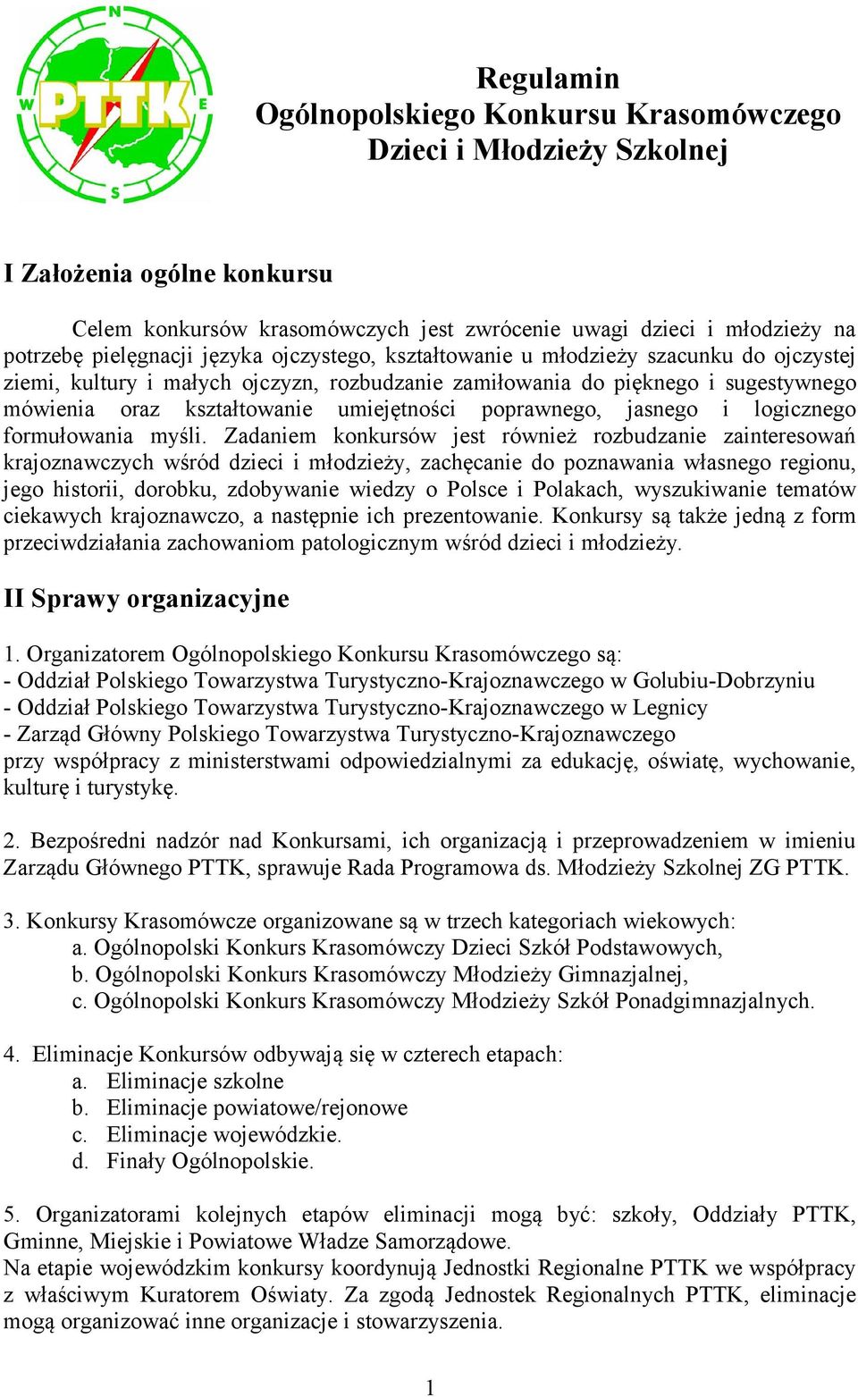 poprawnego, jasnego i logicznego formułowania myśli.