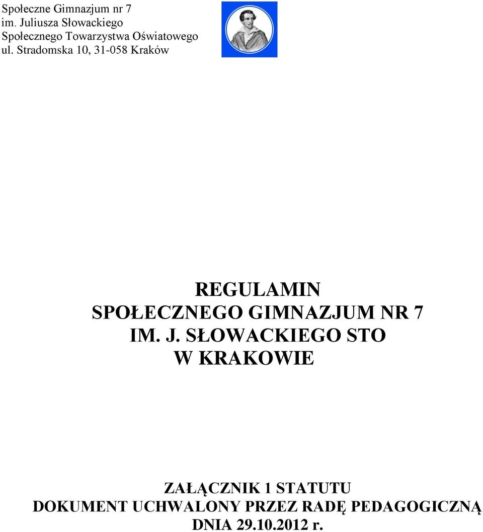 Stradomska 10, 31-058 Kraków REGULAMIN SPOŁECZNEGO GIMNAZJUM NR 7