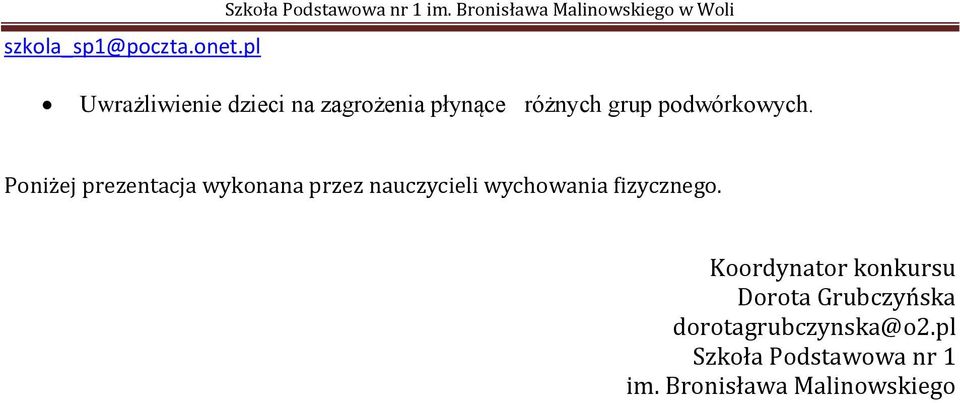 grup podwórkowych.