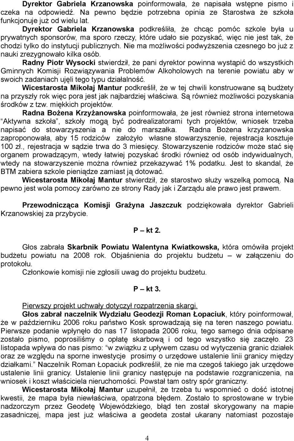 Nie ma możliwości podwyższenia czesnego bo już z nauki zrezygnowało kilka osób.