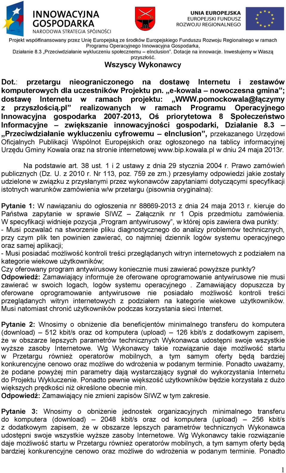 pl realizowanych w ramach Programu Operacyjnego Innowacyjna gospodarka 2007-2013, Oś priorytetowa 8 Społeczeństwo Informacyjne zwiększanie innowacyjności gospodarki, Działanie 8.