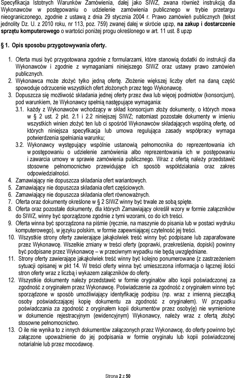 759) zwanej dalej w skrócie upzp, na zakup i dostarczenie sprzętu komputerowego o wartości poniżej progu określonego w art. 11