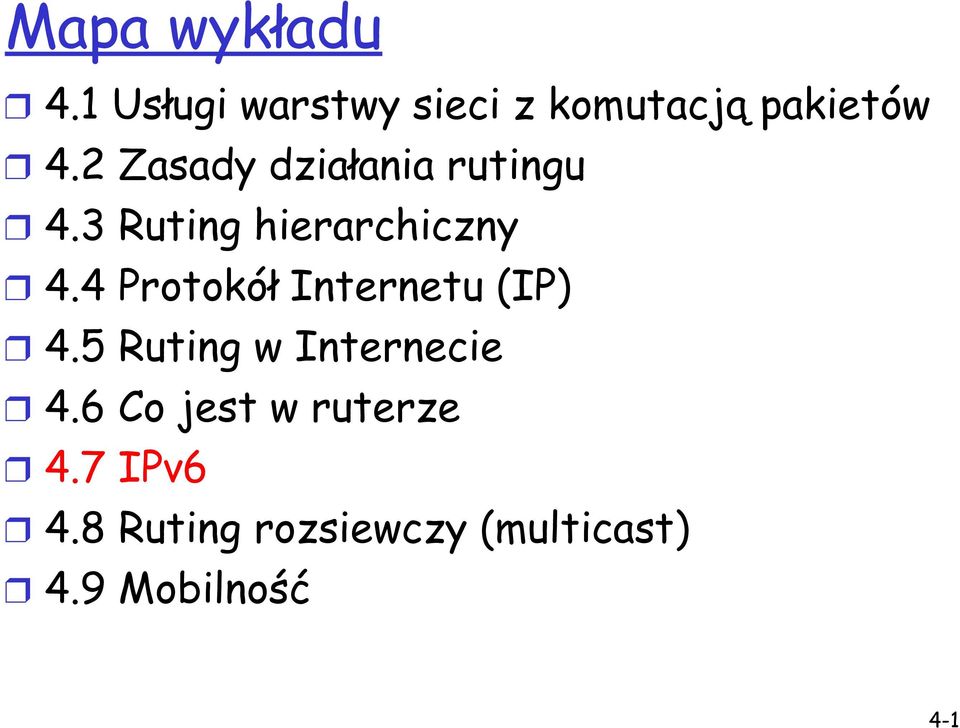 4 Protokół Internetu (IP) 4.5 Ruting w Internecie 4.