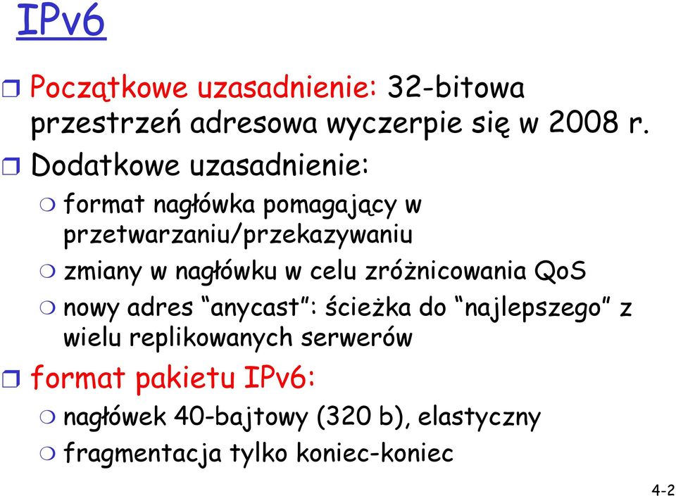 nagłówku w celu zróżnicowania QoS nowy adres anycast : ścieżka do najlepszego z wielu
