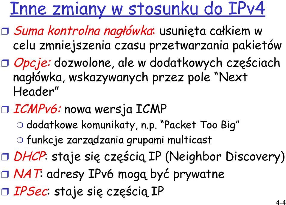 Header ICMPv6: nowa wersja ICMP dodatkowe komunikaty, n.p.