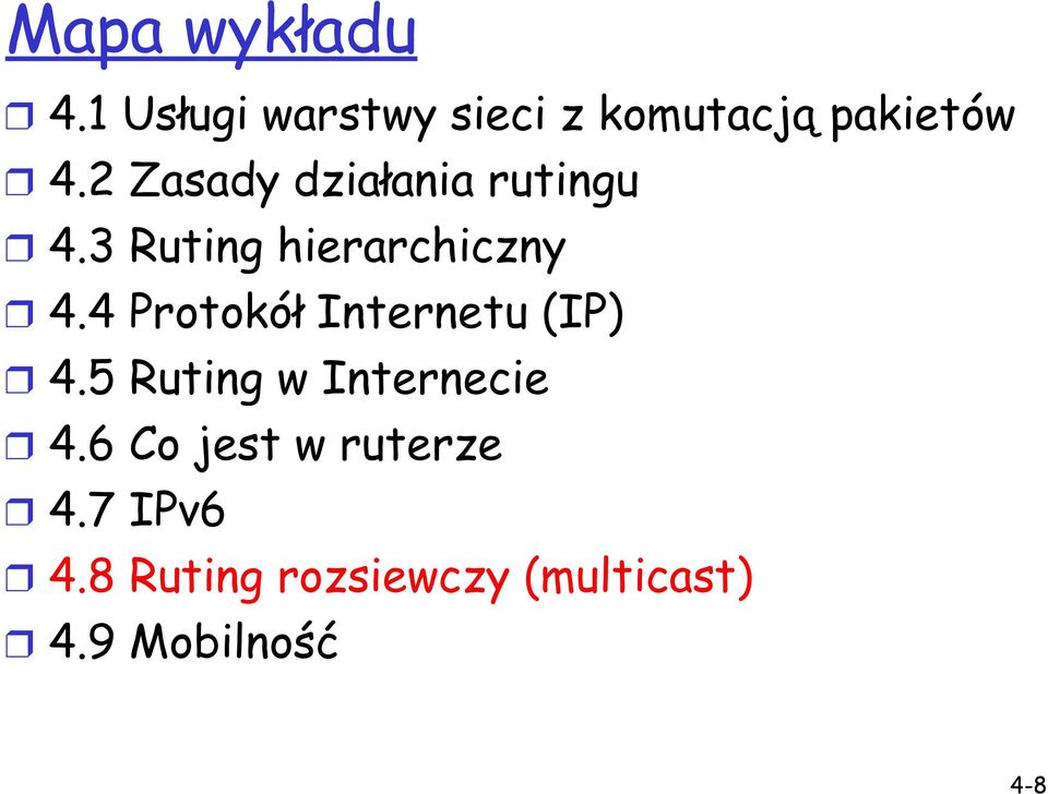 4 Protokół Internetu (IP) 4.5 Ruting w Internecie 4.
