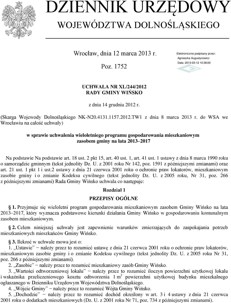 do WSA we Wrocławiu na całość uchwały) w sprawie uchwalenia wieloletniego programu gospodarowania mieszkaniowym zasobem gminy na lata 2013 2017 Na podstawie Na podstawie art. 18 ust. 2 pkt 15, art.