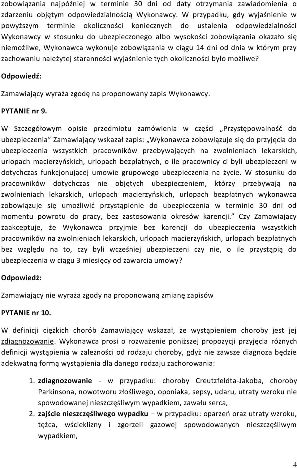 Wykonawca wykonuje zobowiązania w ciągu 14 dni od dnia w którym przy zachowaniu należytej staranności wyjaśnienie tych okoliczności było możliwe?