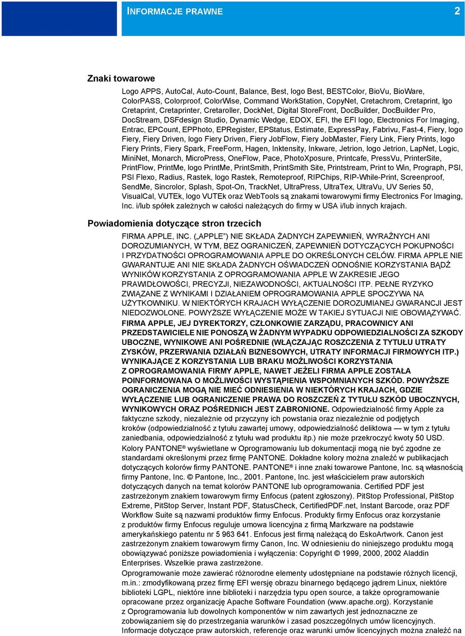 Imaging, Entrac, EPCount, EPPhoto, EPRegister, EPStatus, Estimate, ExpressPay, Fabrivu, Fast-4, Fiery, logo Fiery, Fiery Driven, logo Fiery Driven, Fiery JobFlow, Fiery JobMaster, Fiery Link, Fiery