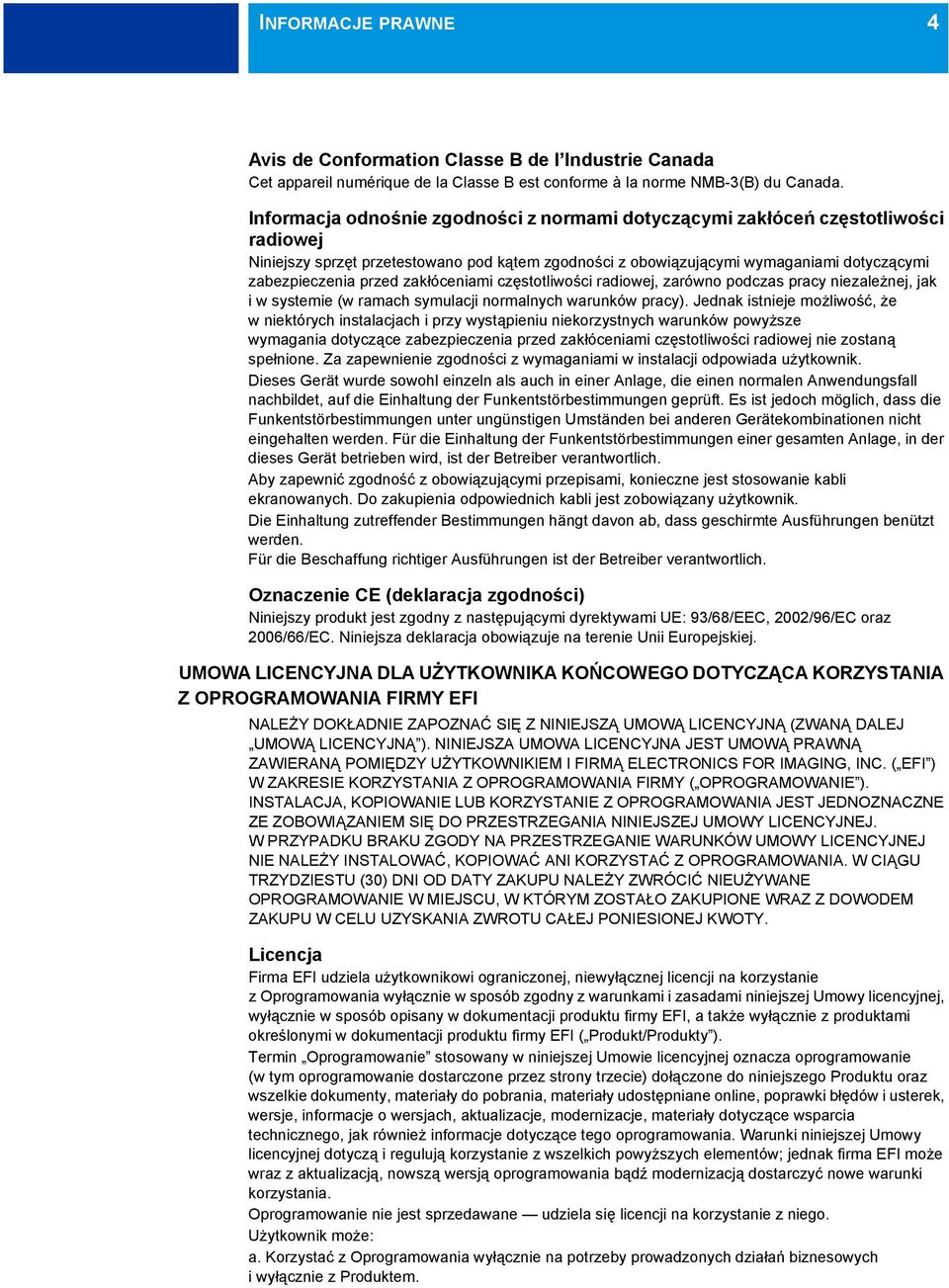 zakłóceniami częstotliwości radiowej, zarówno podczas pracy niezależnej, jak i w systemie (w ramach symulacji normalnych warunków pracy).