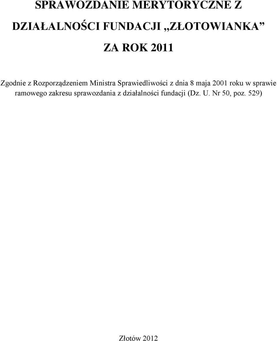 z dnia 8 maja 2001 roku w sprawie ramowego zakresu