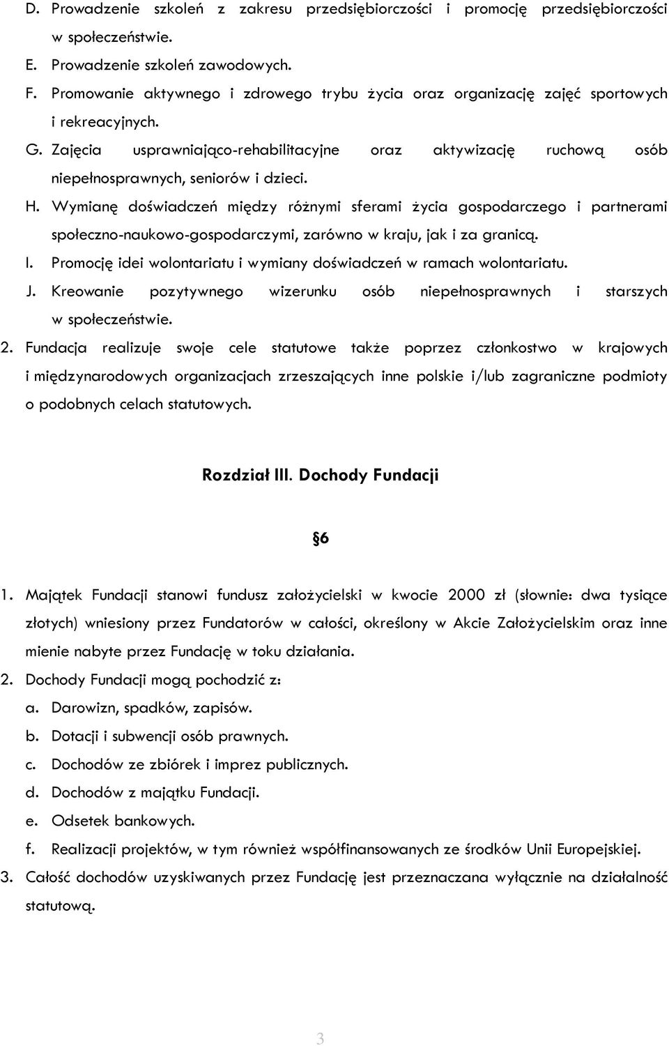 Zajęcia usprawniająco-rehabilitacyjne oraz aktywizację ruchową osób niepełnosprawnych, seniorów i dzieci. H.