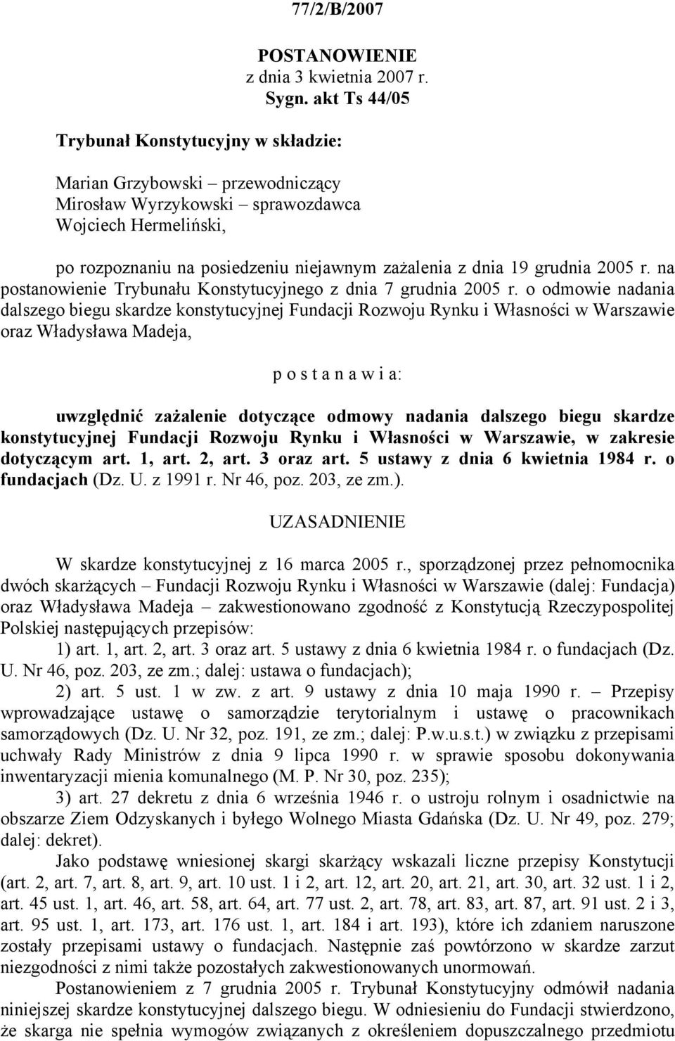 grudnia 2005 r. na postanowienie Trybunału Konstytucyjnego z dnia 7 grudnia 2005 r.