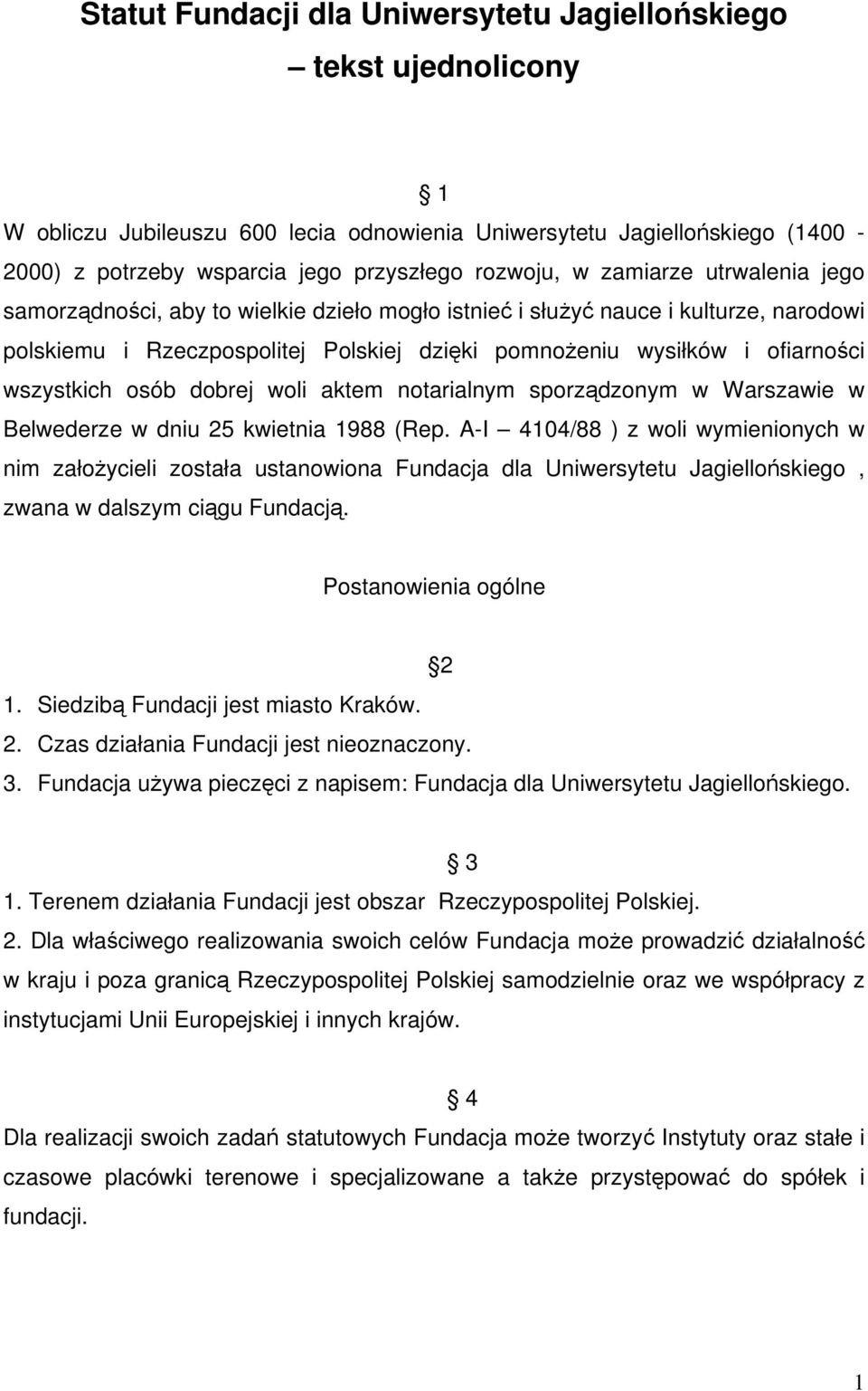 osób dobrej woli aktem notarialnym sporządzonym w Warszawie w Belwederze w dniu 25 kwietnia 1988 (Rep.
