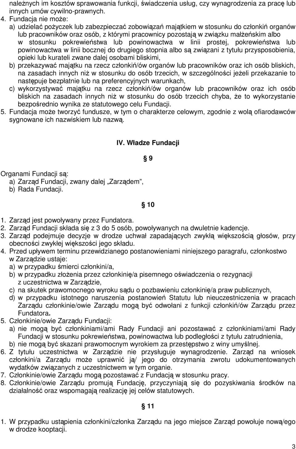 stosunku pokrewieństwa lub powinowactwa w linii prostej, pokrewieństwa lub powinowactwa w linii bocznej do drugiego stopnia albo są związani z tytułu przysposobienia, opieki lub kurateli zwane dalej