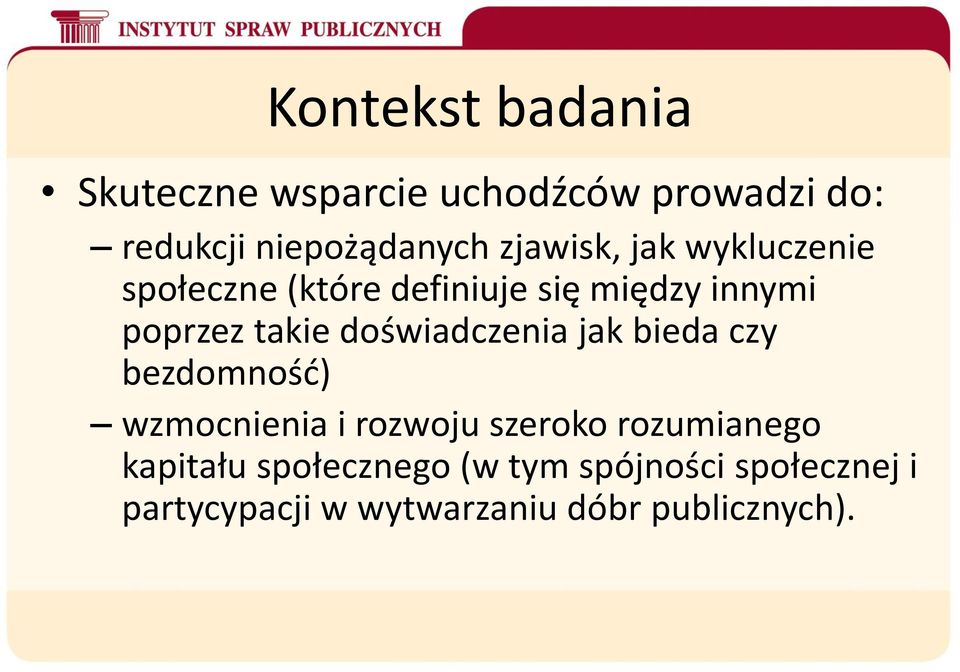 doświadczenia jak bieda czy bezdomność) wzmocnienia i rozwoju szeroko rozumianego