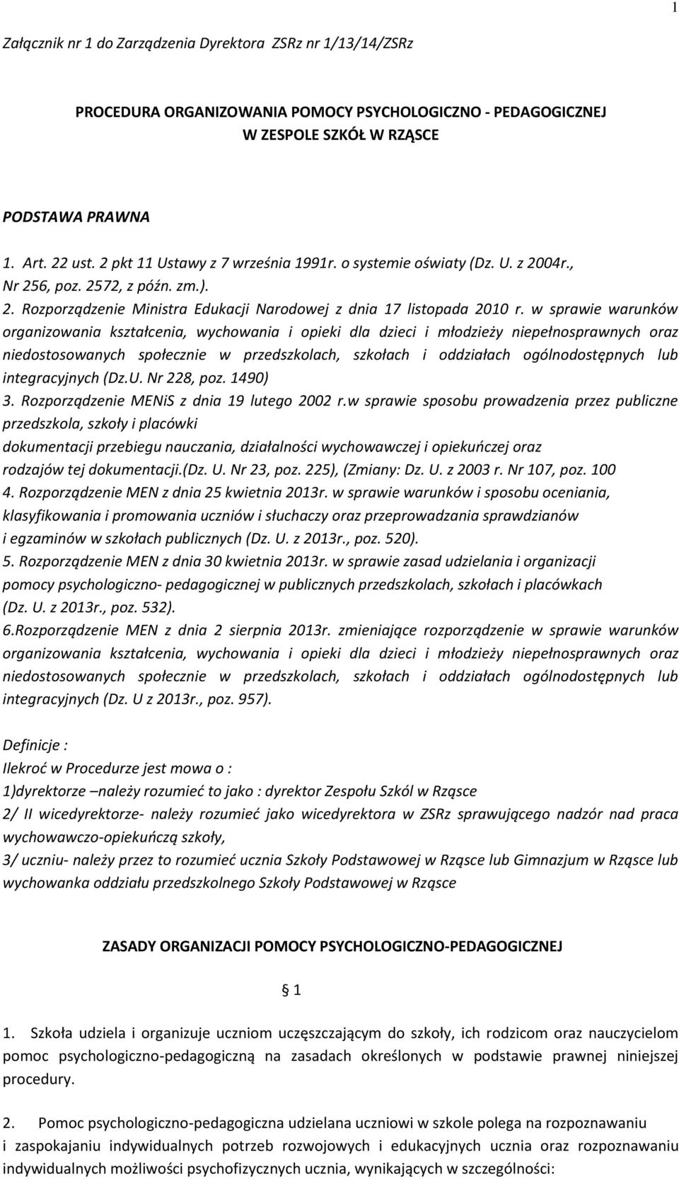 w sprawie warunków organizowania kształcenia, wychowania i opieki dla dzieci i młodzieży niepełnosprawnych oraz niedostosowanych społecznie w przedszkolach, szkołach i oddziałach ogólnodostępnych lub